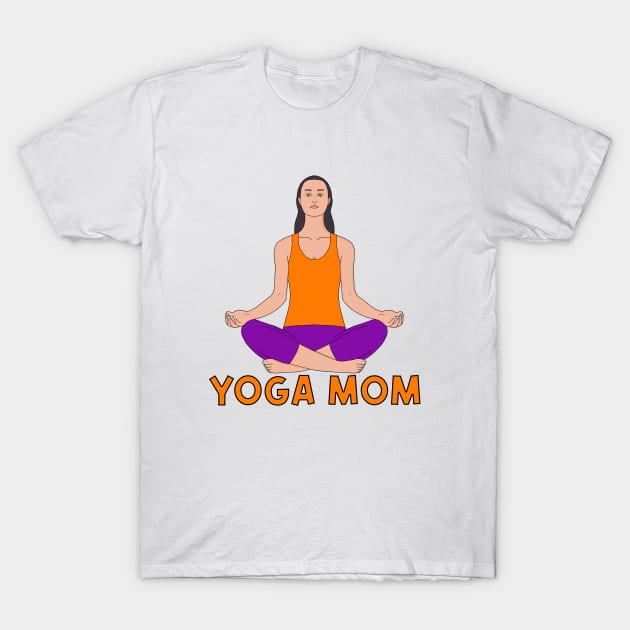 Yoga Mom T-Shirt by DiegoCarvalho